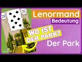 Den Park in den Lenormandkarten deuten: alle wichtigen Bedeutungen für das Kartenlegen!