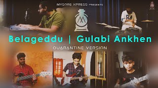 Belageddu | Gulabi Ankhen (Quarantine Version) - Mysore Xpress | Kirik Party | Rakshith Shetty