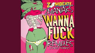 Wanna Fuck (Zowlow Remix)