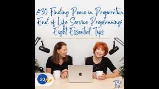 30. Finding Peace: End of Life Service Preplanning: Eight Tips / Alzheimer’s and Other Dementias