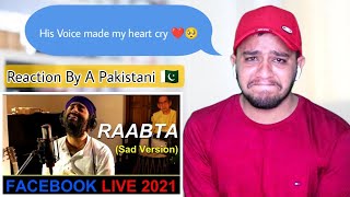 Pakistani Reacts To Raabta (Sad Version) Live Facebook Concert By Arijit Singh | Re-Actor Ali