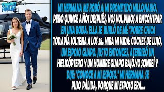 Mi hermana me robó a mi prometido millonario, pero 15 años después, él se quedó atónito cuando vio..