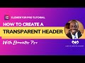 How To Create a Transparent Header with Elementor Pro