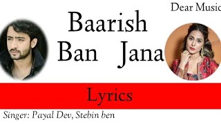 #payal DeV #stebin Ben Baarish Ban Jana(new romantic song)!with LYRICS! shaheer sheikh&Hina khan