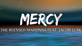 The Blessed Madonna - Mercy (Testo/ Lyrics) feat. Jacob Lusk | Now that I am begging on my knees