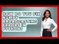 How Do You Fix NumPy Broadcasting Errors In Python? - Python Code School