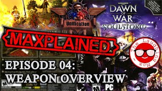 Maxplained: Dawn of War - Unification [v.5.9.1] #04 Weapon Overview [Tutorial] [Guide]