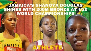 Jamaica's Shanoya Douglas Shines with 200m Bronze at U20 World Championships