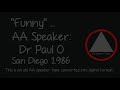 funny aa speaker dr paul o san diego 1986 dr alcoholic addict