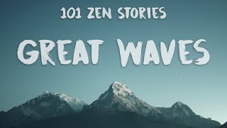[101 Zen Stories] #8 - Great Waves