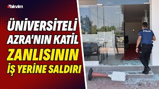 Üniversiteli Azra Gülendam Haytaoğlu'nun katil zanlısının iş yerine saldırı