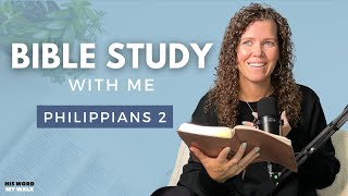 Philippians 2 | How To Have The Mind Of Christ [Bible Study WITH Me]