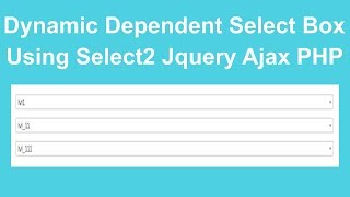 Dynamic Dependent Select Box Using Select2 Jquery Ajax and PHP OOP