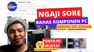 #podcast @GonamTech Punya PC 40 Juta??? Ngaji Komponen PC