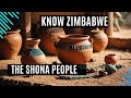 THE SHONA PEOPLE OF ZIMBABWE | AFRICAN STORIES | KNOW ZIMBABWE