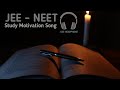 All JEE - NEET Aspirants Study Motivation Song || Physics Wallah Motivation