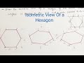 Isometric Top View Of the Hexagon//Isometric View //Engg. Drawing