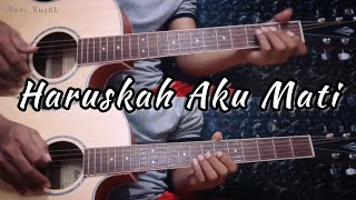 HARUSKAH AKU MATI - ARIEF | Gitar Cover ( Instrumen ) Chord Gitar