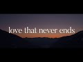 Jonathan Ogden - Love That Never Ends (Lyrics)