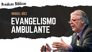 El Ministerio Peripatético: La Urgencia de Predicar el Evangelio