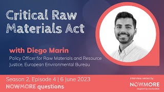 Critical Raw Materials Act with Diego Marin | NOWMORE Questions S2 E4