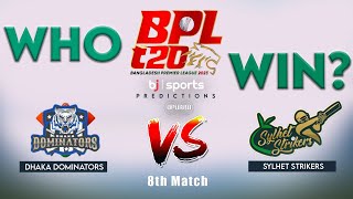 BPL 2023 | Dhaka Dominators vs Sylhet Strikers, 8th Match Prediction Who will win?
