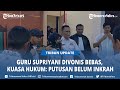 Divonis Bebas PN Andoolo Konawe Selatan, Kuasa Hukum Guru Supriyani Sebut Putusan Belum Inkrah