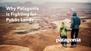 Why Patagonia is Fighting for Public Lands