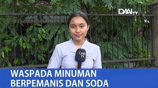 Waspada Minuman Berpemanis dan Soda | Cukai Minuman Berpemanis dan soda