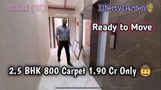 Malad West Liberty Garden 2.5 BHK 800 Carpet 1.90 Cr / Ready To Move in 🙀 Last Few Flats Left