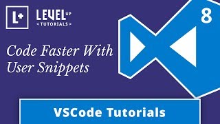 VSCode Tutorials #8 - Code Faster With User Snippets