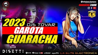 Garota 🤯 - Djs Tovar | @AleteoBoom Tribal House, Guaracha \u0026 Aleteo 2023 🎺🔥