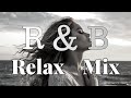 [Playlist] R&B Relax Mix - Relaxing Melody Mix 🎵