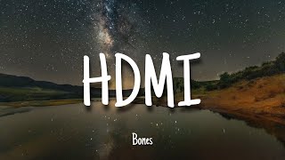 HDMI - Bones | Lyrics
