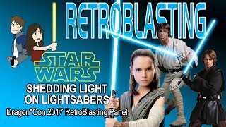 Dragon*Con 2017 Shedding Light on Lightsabers RetroBlasting Panel