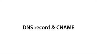 WEB2-Domain Name System-12.DNS record \u0026 CNAME