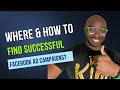 Where and How To Find Successful Facebook Ad Campaigns!