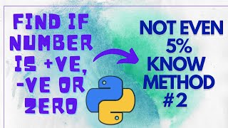 Python program to check if a number is positive, negative or zero | Only 5% know method# 2