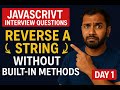 Reverse a String in JavaScript WITHOUT using Built-in Methods 🔄 |JavaScript Interview Series - Day 1