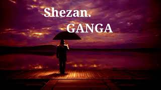 SHEZAN - GANGA (*) _ OFFICIAL MUSIC