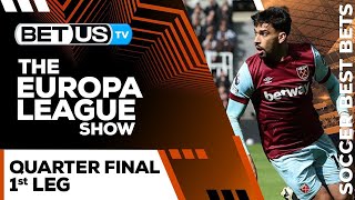 Europa League Picks Quarterfinals 1st Leg | Europa League Odds, Soccer Predictions & Free Tips