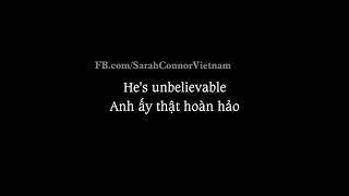 [SCVN Vietsub] Sarah Connor - He's Unbelievable