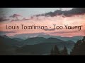 Louis Tomlinson -  Too Young (Lyrics)