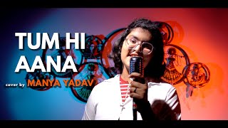 Tum Hi Aana | Unplugged cover by Manya Yadav | Sing Dil Se | Marjaavaan | Jubin Nautiyal | Payal