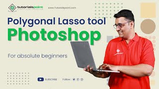 Polygonal Lasso tool in Adobe Photoshop | Adobe Photoshop | Tutorials Point