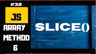 SLICE ARRAY METHOD | JavaScript Array Methods | JavaScript tutorial for beginners#32