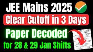 JEE Mains 2025: Clear Cutoff in Next 3 Days🔥Must watch for 28, 29 January Shifts | JEE 2025 Decoded