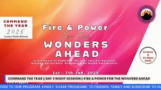 COMMAND THE YEAR || DAY 3 NIGHT SESSION || FIRE AND POWER FOR THE WONDERS AHEAD || 4TH JAN, 20255