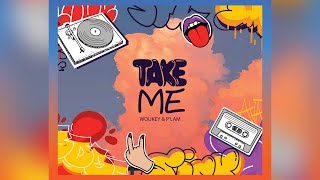 TAKE ME - P'LAM FT. WOUKEY