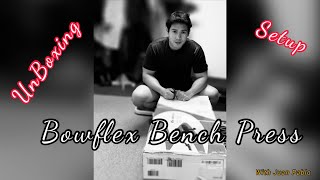 UnBoxing Bowflex Bench Press | Setup | Juan Bigno